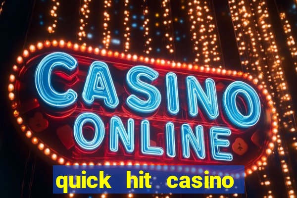 quick hit casino slots games