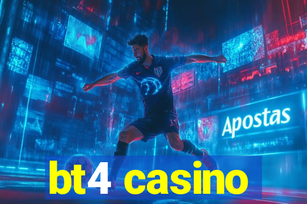 bt4 casino