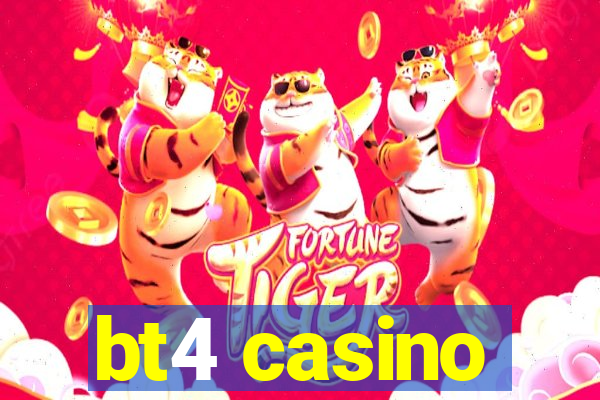 bt4 casino