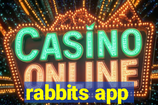 rabbits app