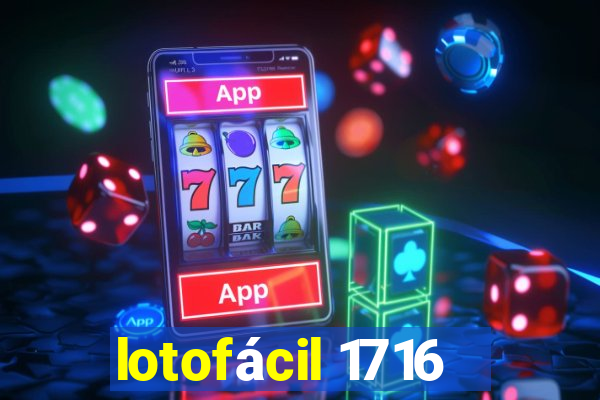 lotofácil 1716