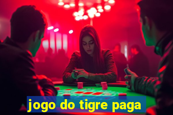 jogo do tigre paga