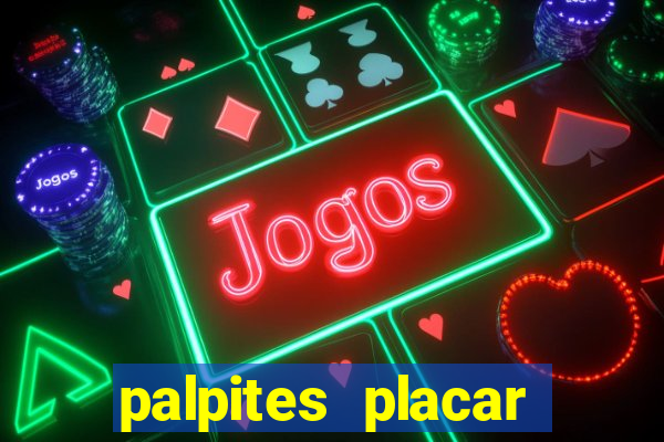 palpites placar jogos de hoje