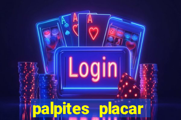 palpites placar jogos de hoje