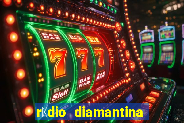 r谩dio diamantina fm itaberaba