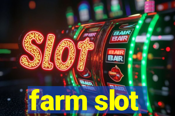 farm slot