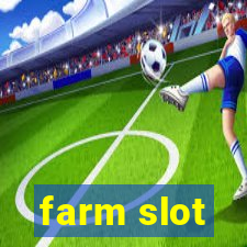 farm slot