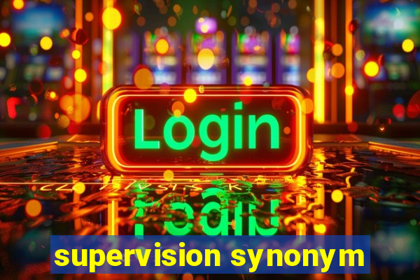 supervision synonym