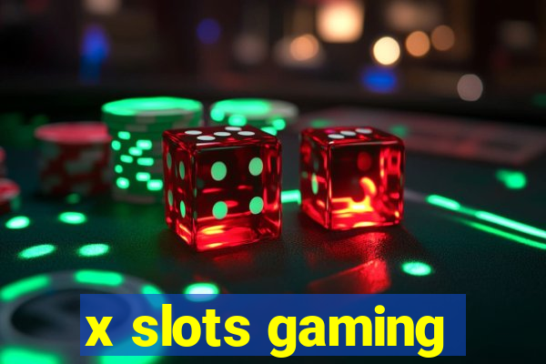 x slots gaming