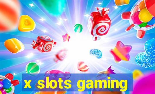 x slots gaming