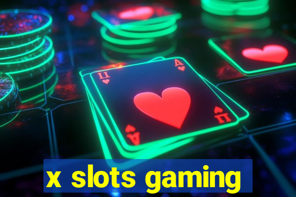 x slots gaming