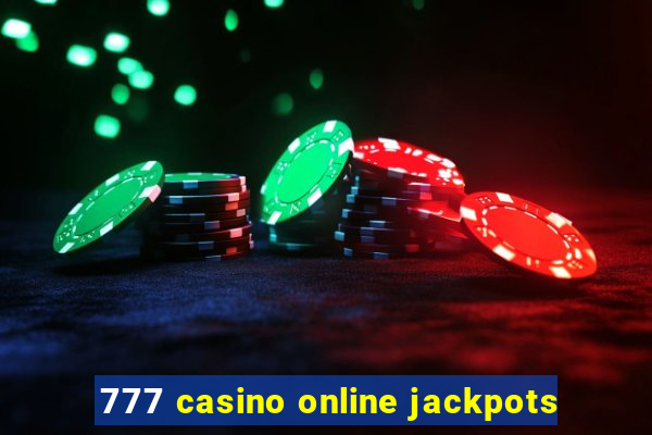 777 casino online jackpots