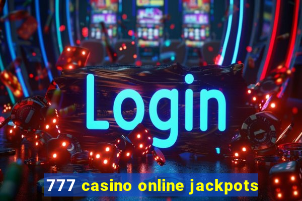 777 casino online jackpots