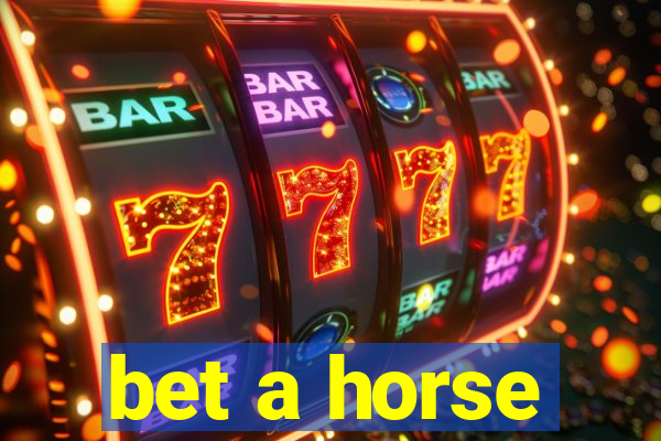 bet a horse