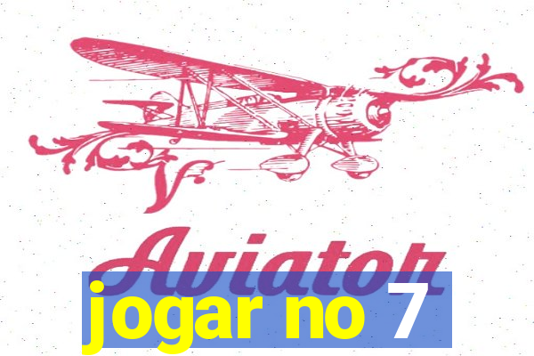 jogar no 7