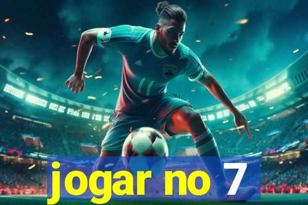 jogar no 7