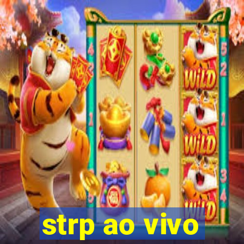 strp ao vivo