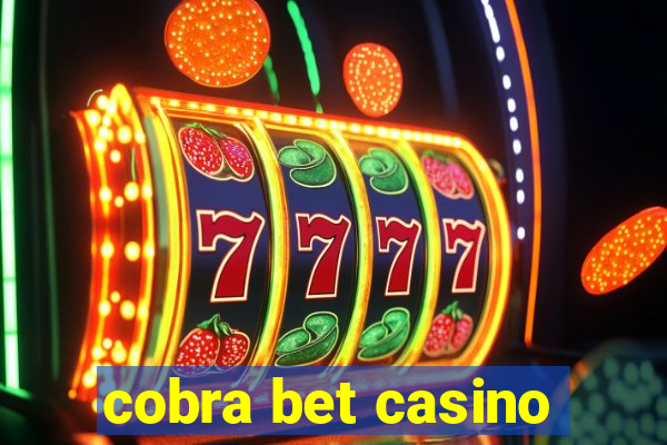 cobra bet casino