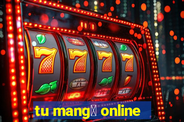 tu mang谩 online