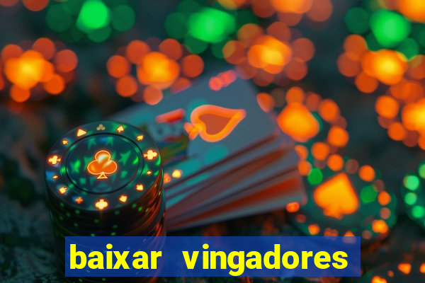 baixar vingadores guerra infinita google drive