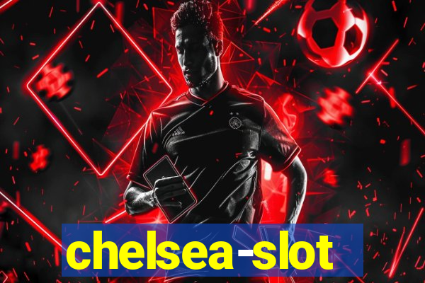 chelsea-slot