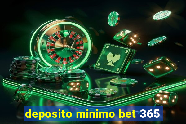 deposito minimo bet 365