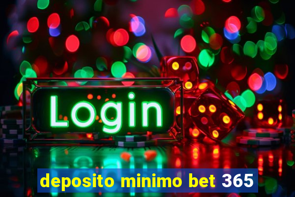 deposito minimo bet 365