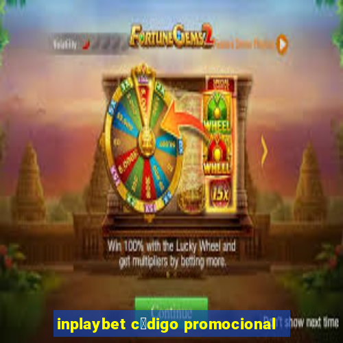 inplaybet c贸digo promocional