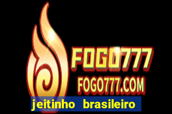 jeitinho brasileiro slot demo