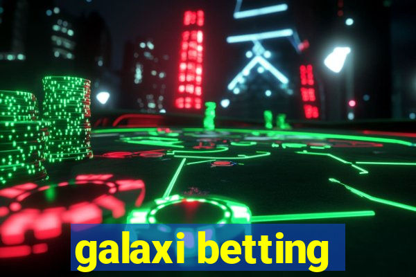 galaxi betting