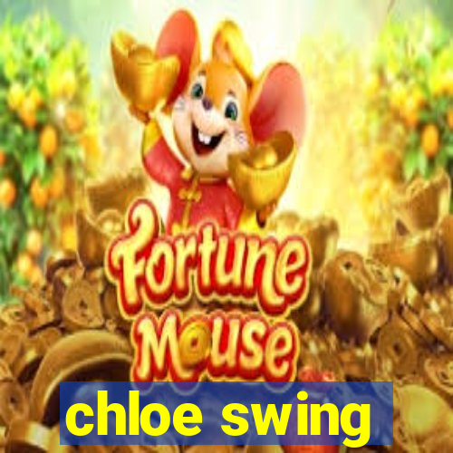 chloe swing