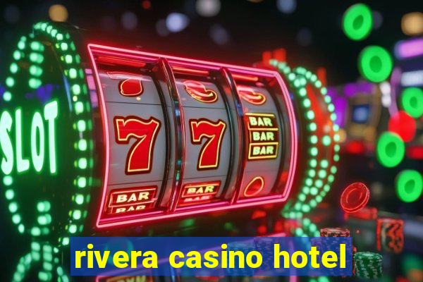 rivera casino hotel