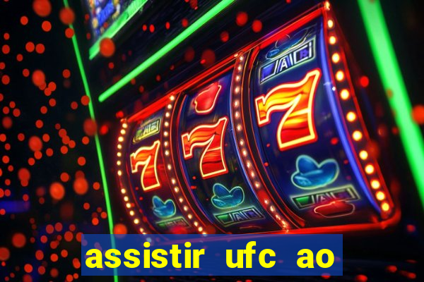 assistir ufc ao vivo futemax