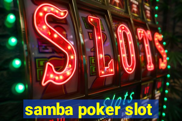 samba poker slot