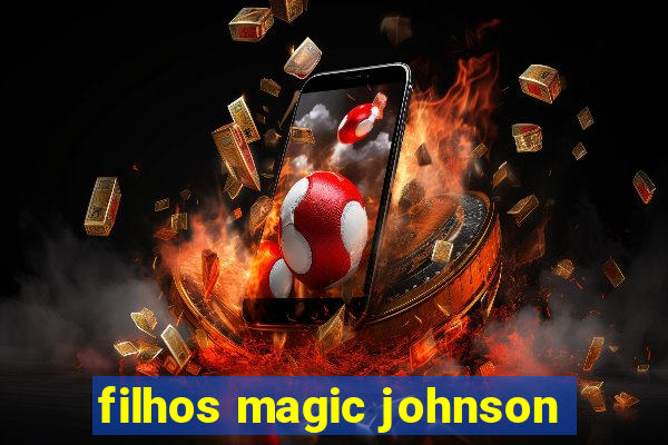 filhos magic johnson