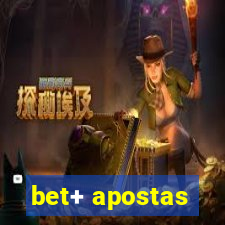 bet+ apostas