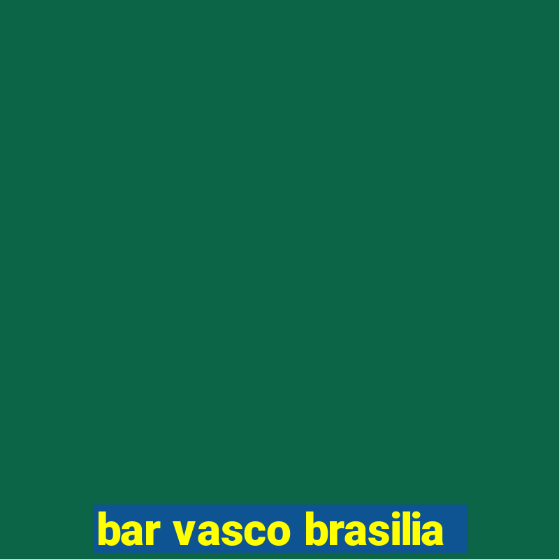 bar vasco brasilia