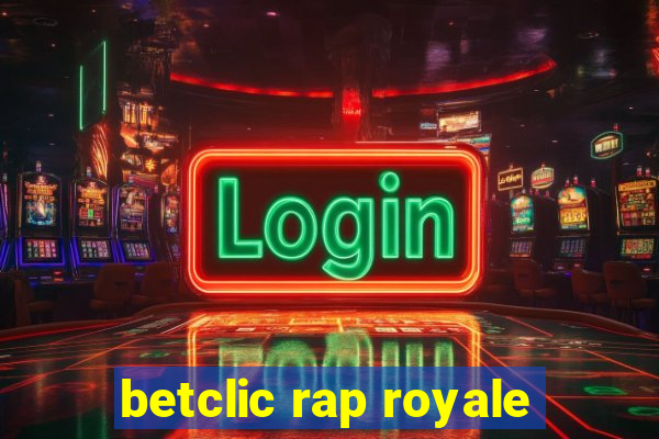 betclic rap royale