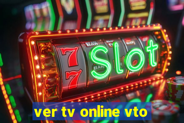 ver tv online vto