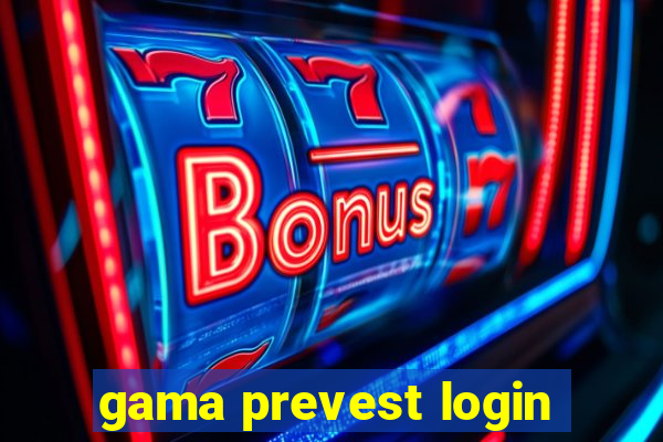 gama prevest login