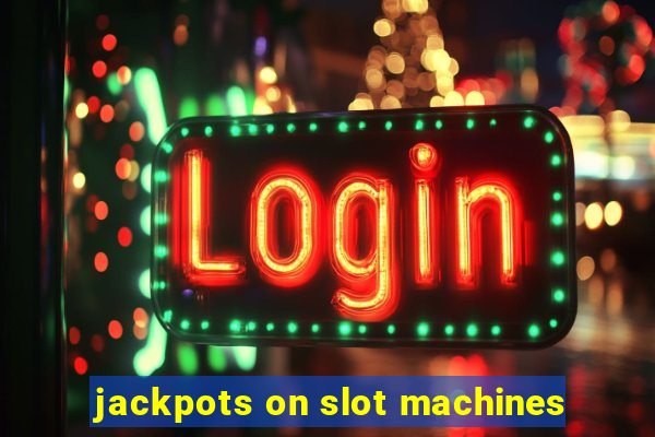 jackpots on slot machines