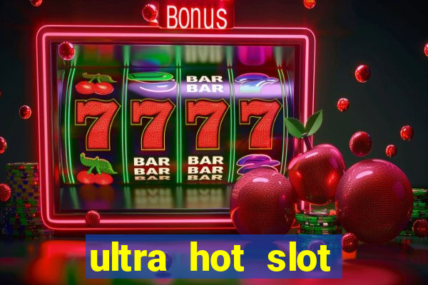 ultra hot slot free play