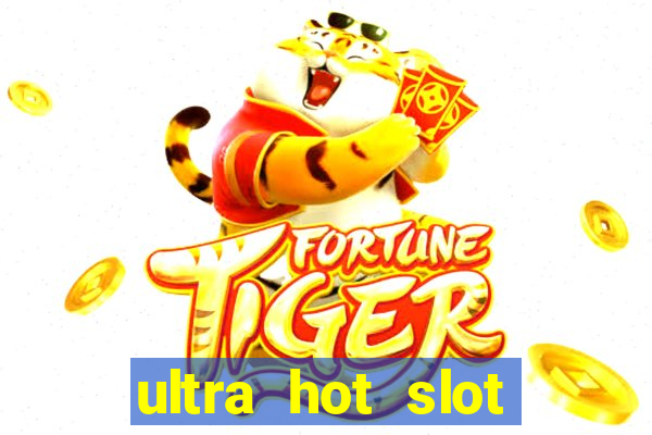 ultra hot slot free play