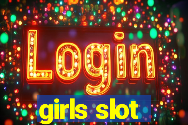 girls slot