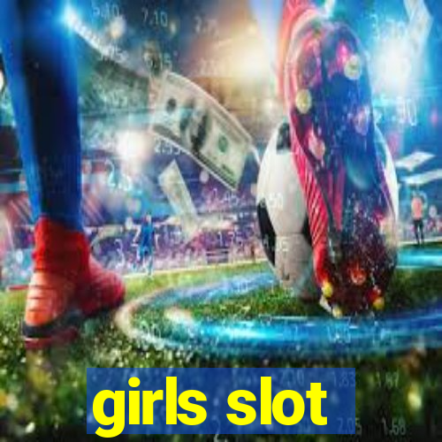 girls slot