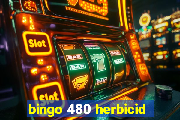 bingo 480 herbicid