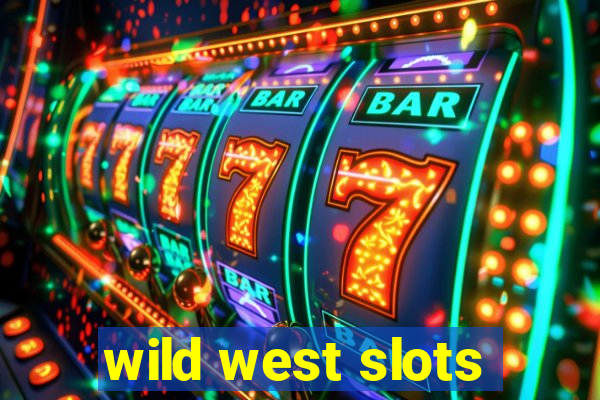 wild west slots