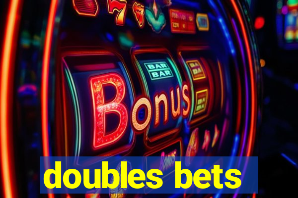 doubles bets