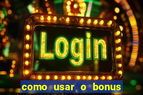 como usar o bonus da 22bet