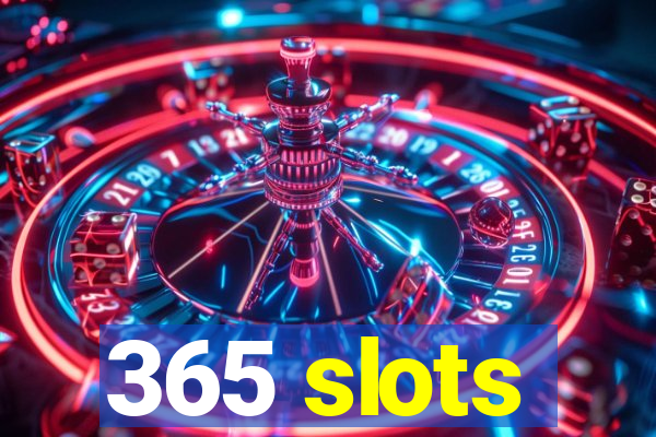 365 slots